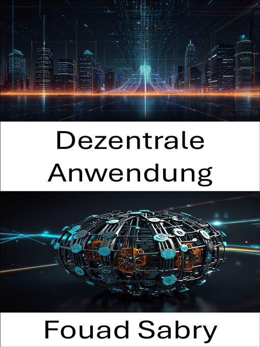 Title details for Dezentrale Anwendung by Fouad Sabry - Available